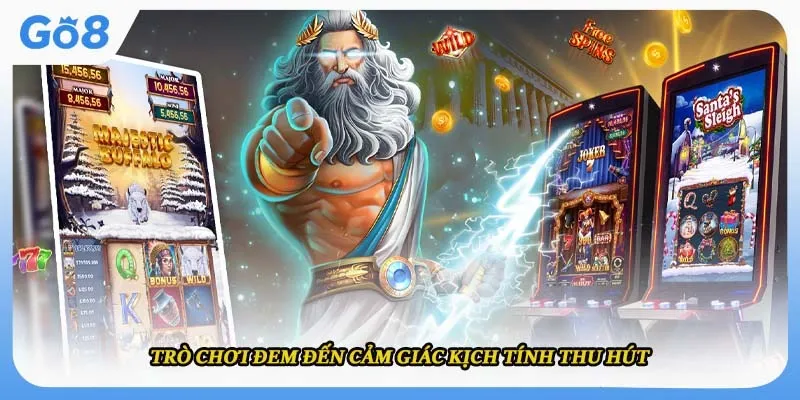 Trò chơi đem đến cảm giác kịch tính thu hút